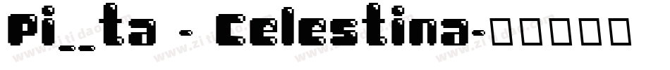 Pi__ta - Celestina字体转换